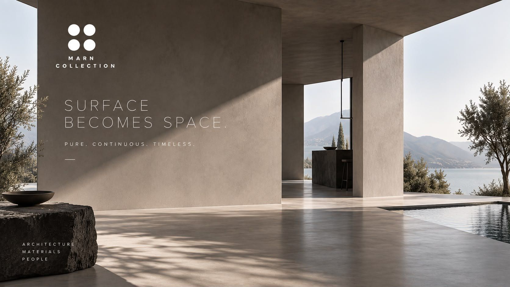 MARN Collection — Surface becomes space. Pure. Continuous. Timeless. Offener Raum mit fugenlosen Wänden und Böden und Blick auf einen See.